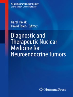 cover image of Diagnostic and Therapeutic Nuclear Medicine for Neuroendocrine Tumors
